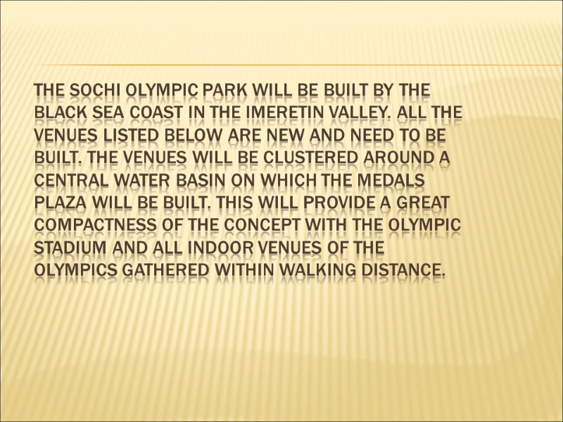 The Sochi Olympic Park will be built by the Black Sea coast in the